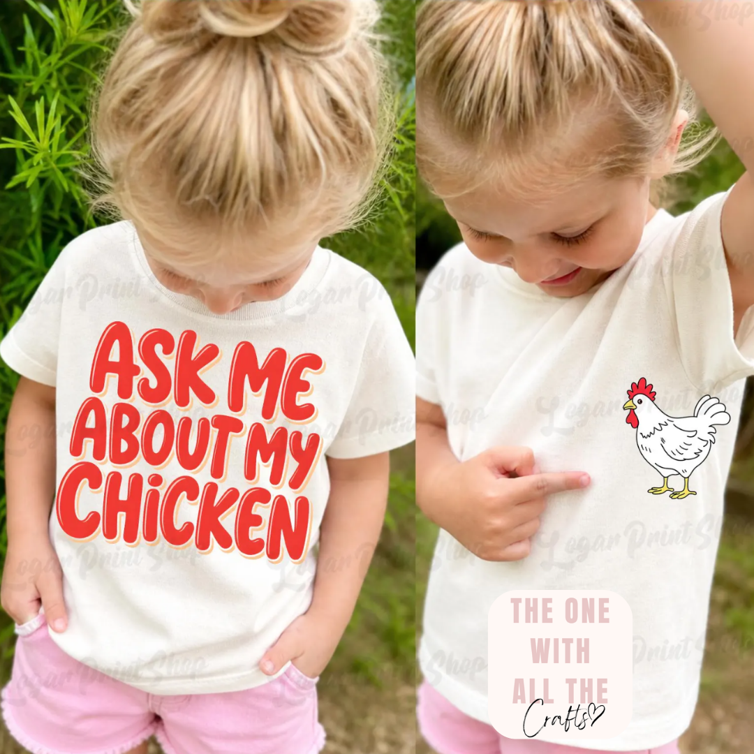 Ask Me About My Chicken Tee