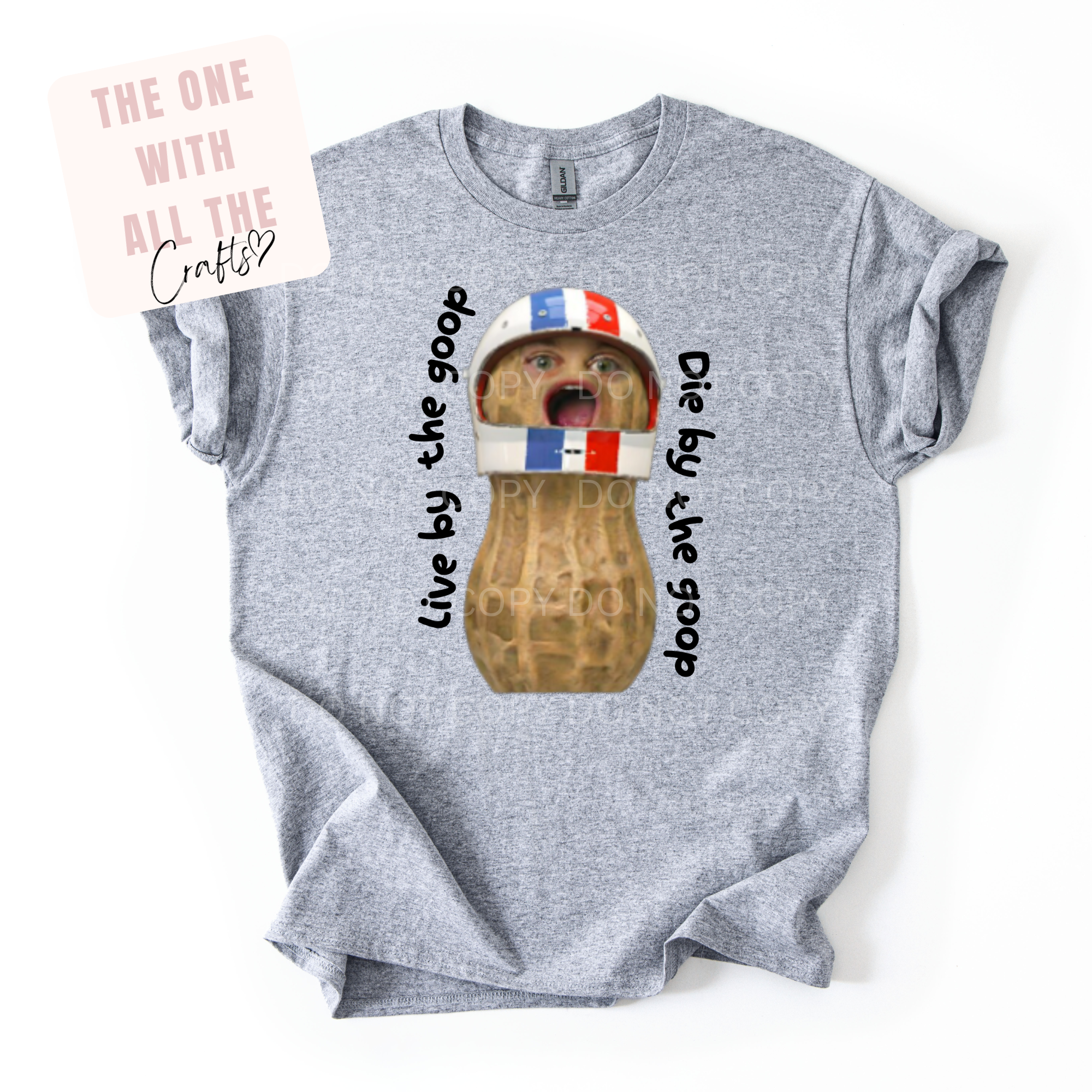 Gray t-shirt with a graphic of a peanut character in a helmet and text 'Live by the goop, Die by the goop' on a white background.