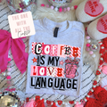 Coffee is My Love Language Tee